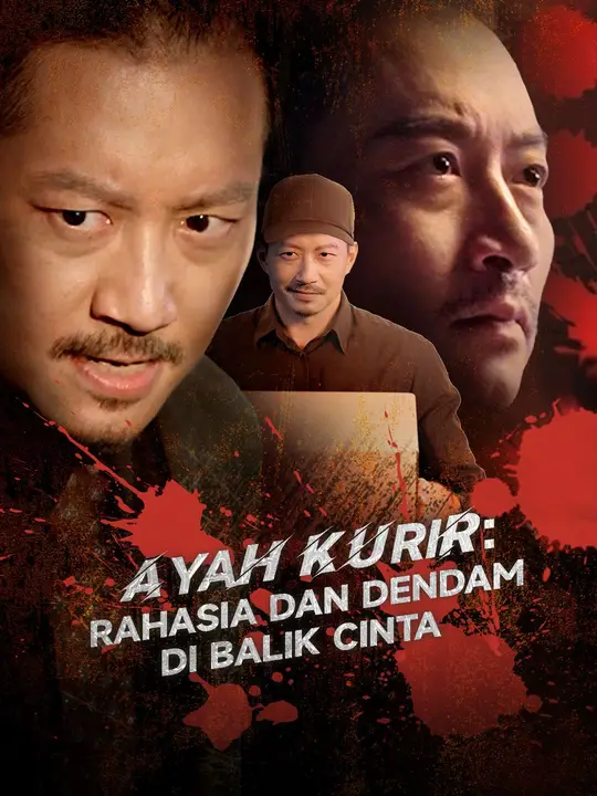 Poster Ayah Kurir: Rahasia dan Dendam di Balik Cinta 