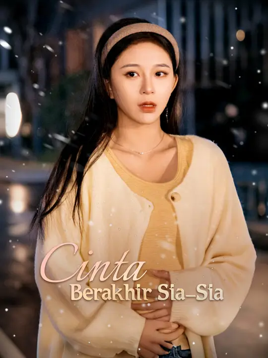 Poster Cinta Berakhir Sia-Sia