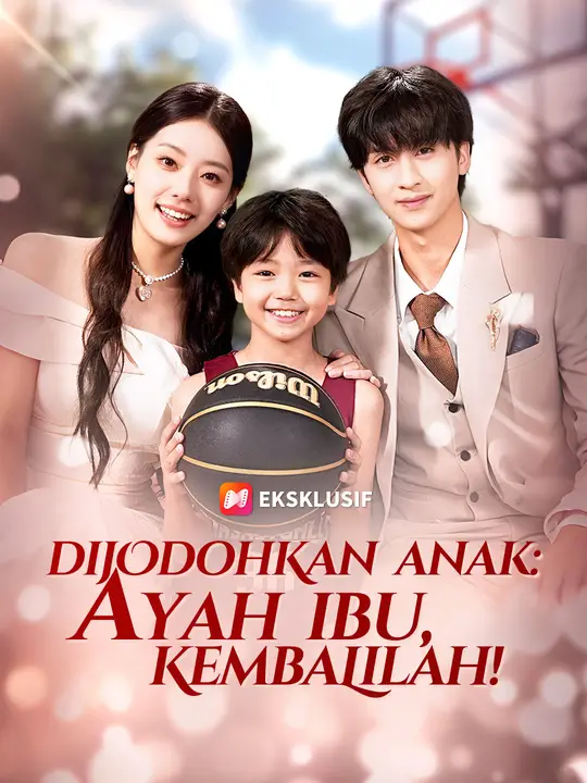 Poster Dijodohkan Anak: Ayah Ibu, Kembalilah!