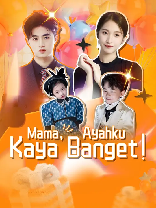 Poster Mama, Ayahku Kaya Banget!