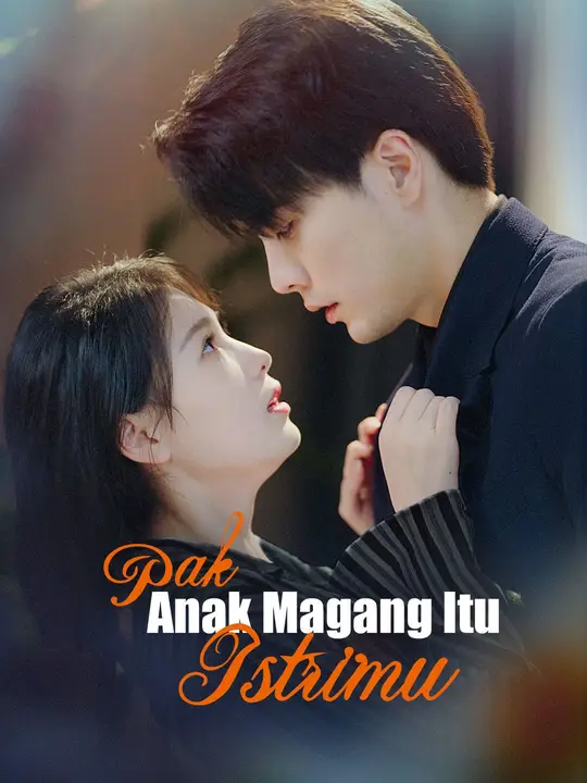 Poster Pak, Anak Magang Itu Istrimu