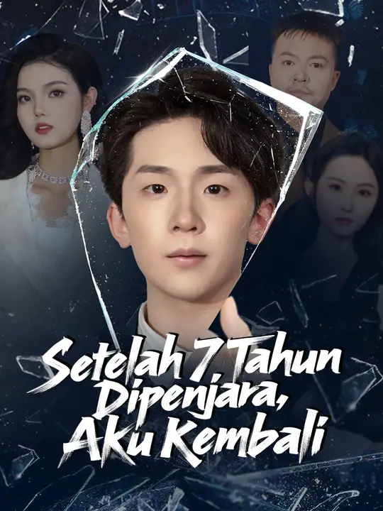 Poster Setelah 7 Tahun Dipenjara, Aku Kembali