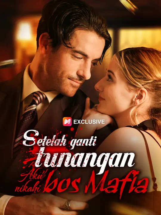 Poster Setelah ganti tunangan, aku nikahi bos Mafia