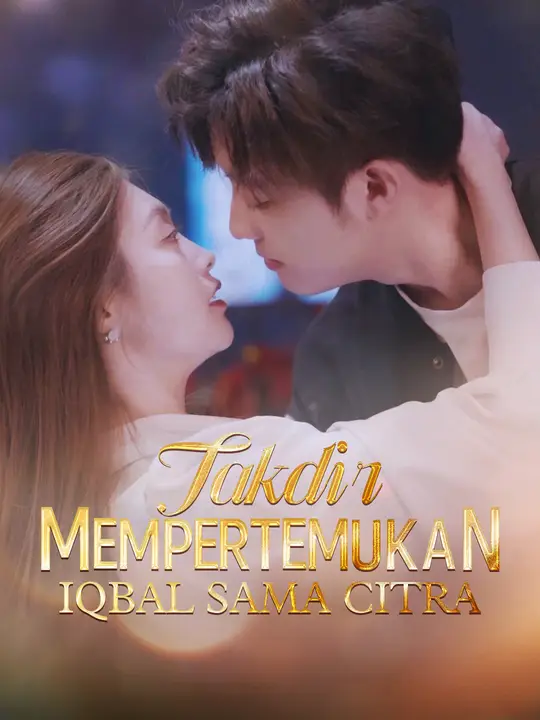 Poster Takdir Mempertemukan Iqbal sama Citra