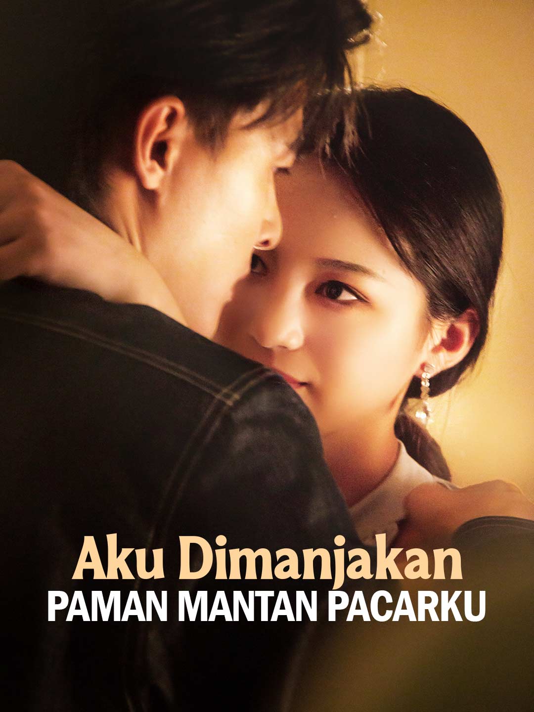 Poster Aku Dimanjakan Paman Mantan Pacarku