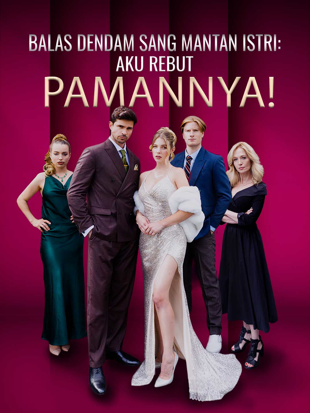 Poster Balas Dendam Sang Mantan Istri: Aku Rebut Pamannya!