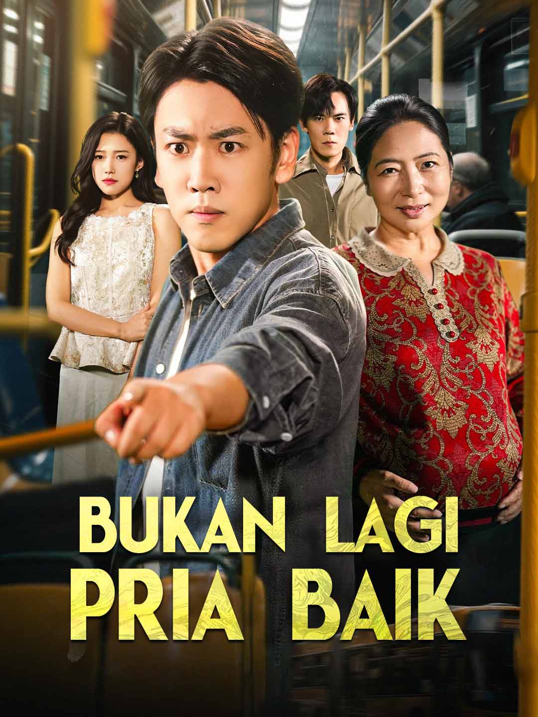 Poster Bukan Lagi Pria Baik