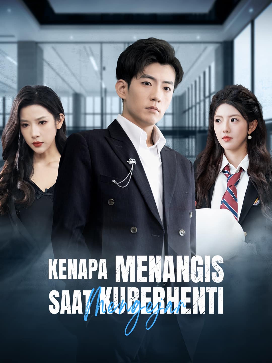 Poster Kenapa Menangis Saat Kuberhenti Mengejar?