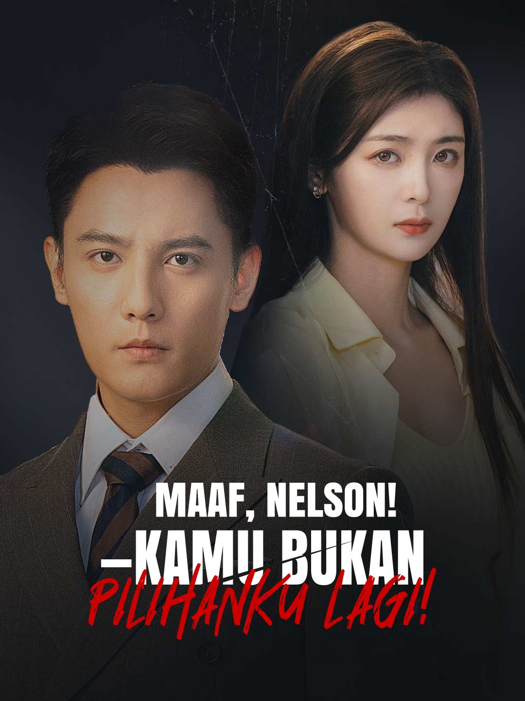 Poster Maaf, Nelson—Kamu Bukan Pilihanku Lagi!