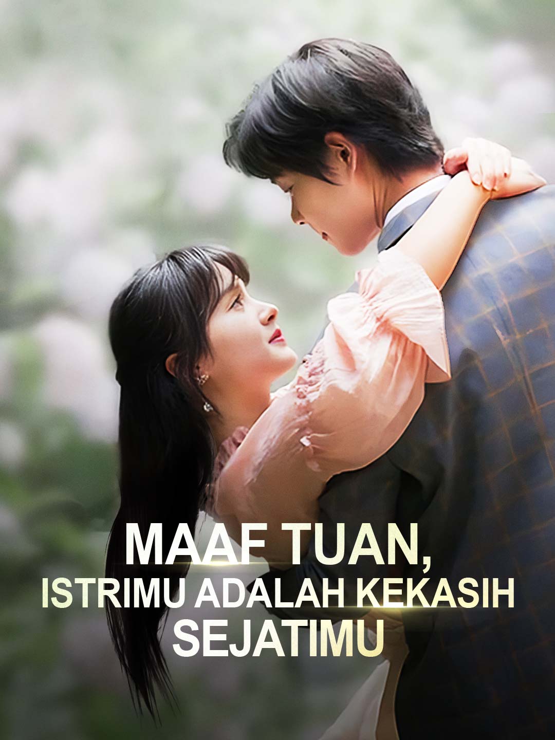 Poster Maaf Tuan, Istrimu Adalah Kekasih Sejatimu