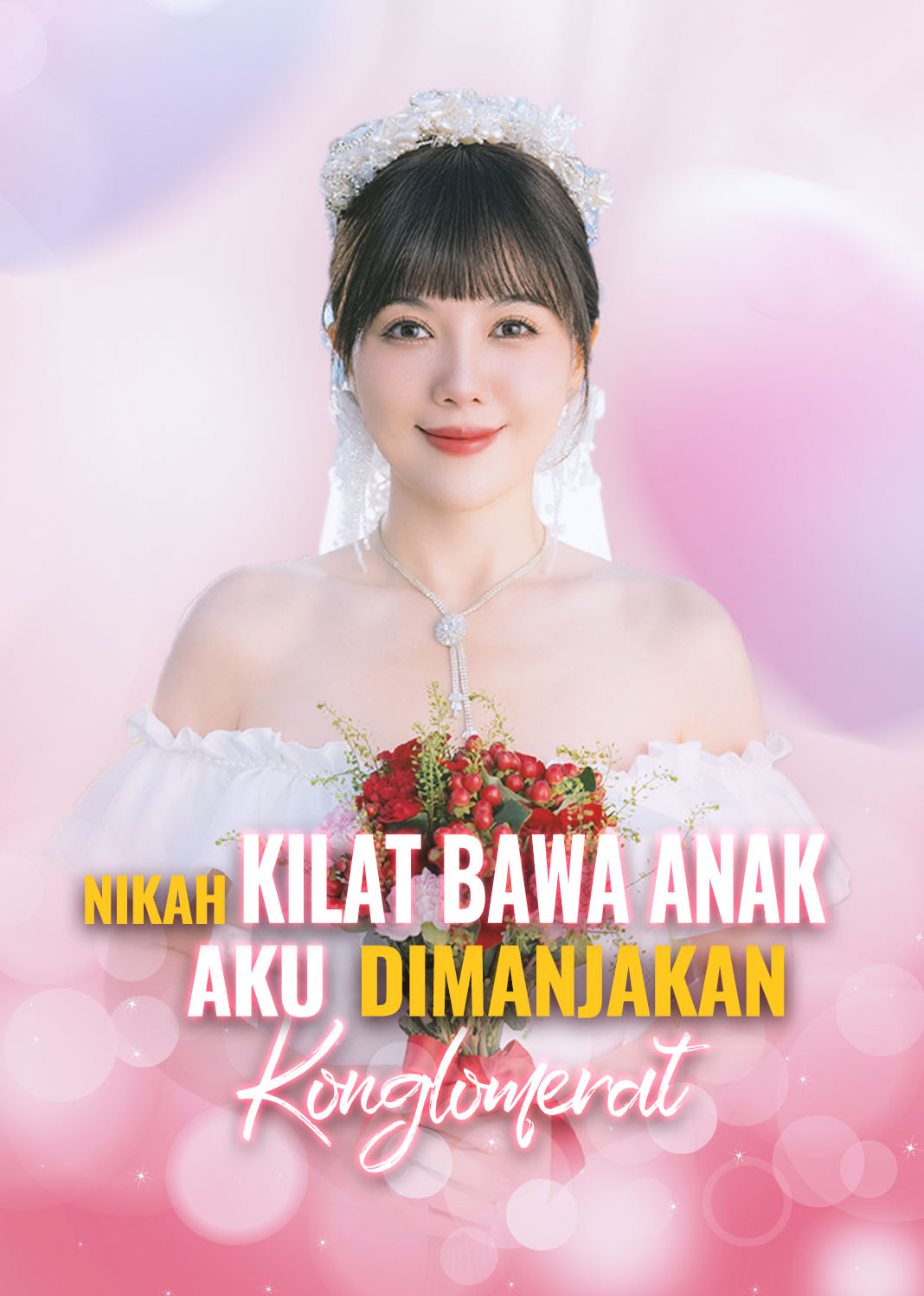 Poster Nikah Kilat Bawa Anak, Aku Dimanjakan Konglomerat
