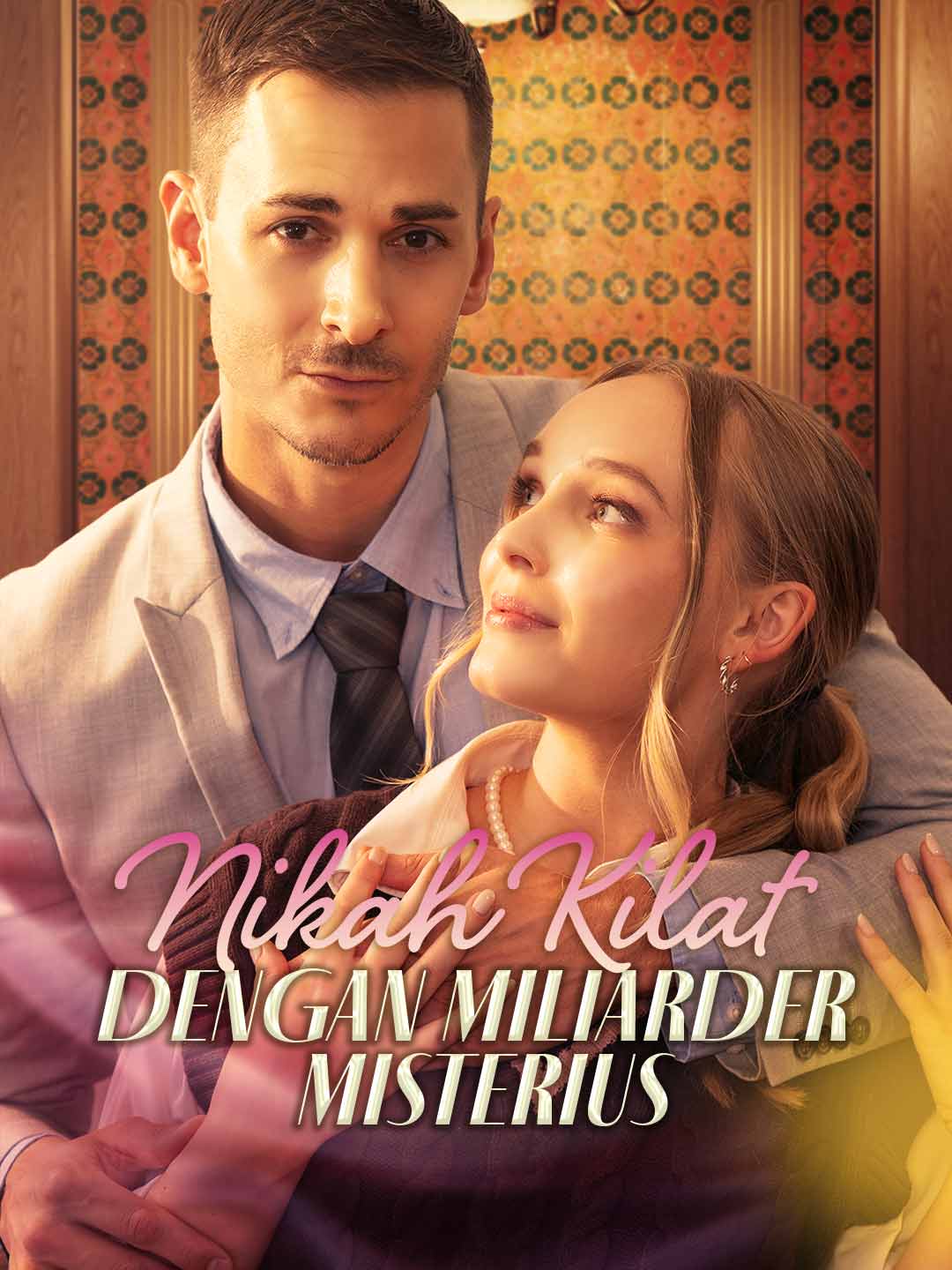 Poster [ Suamiku Seorang Milliarder ] Nikah Kilat dengan Miliarder Misterius