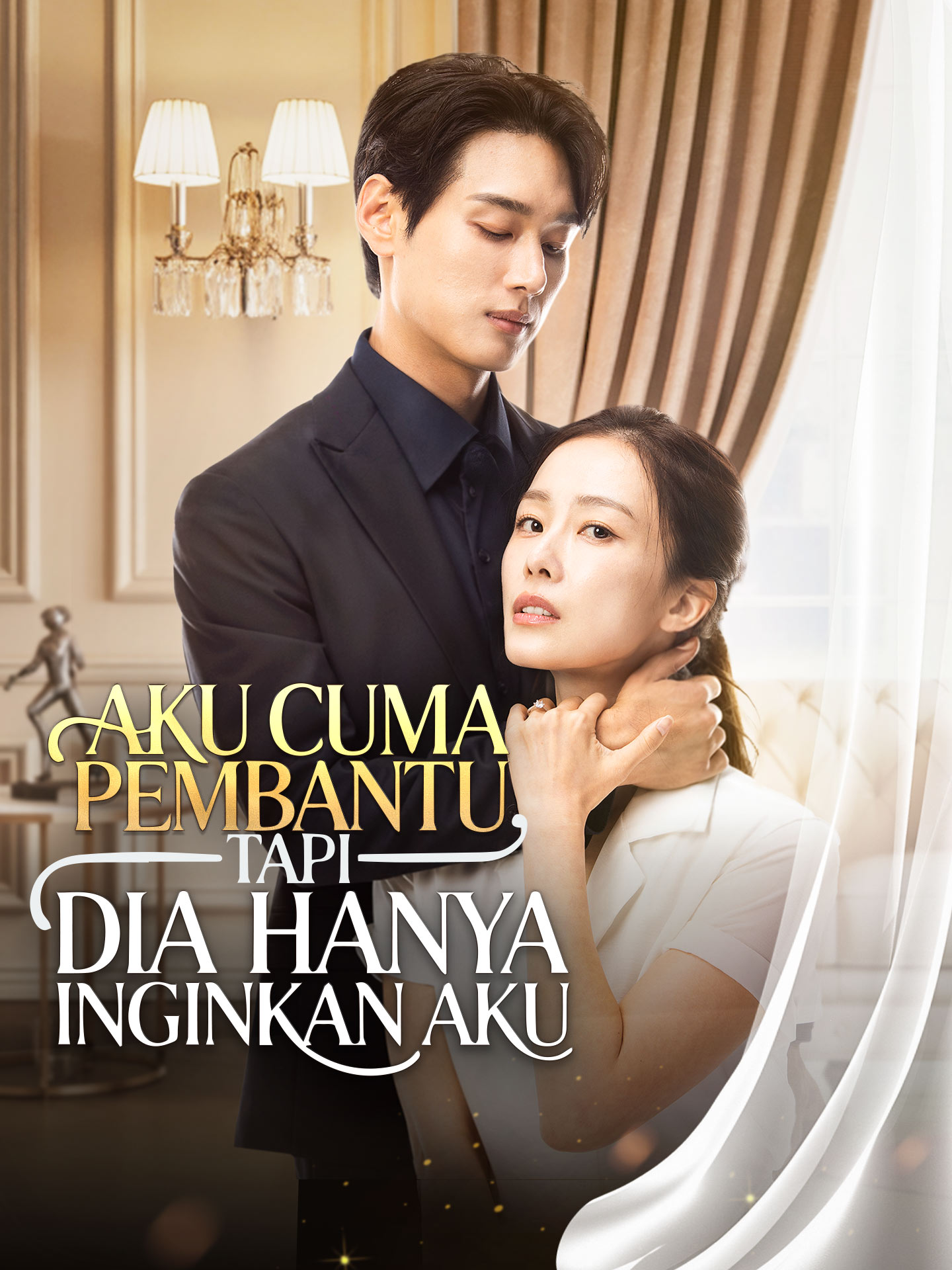 Poster Aku Cuma Pembantu, Tapi Dia Hanya Inginkan Aku