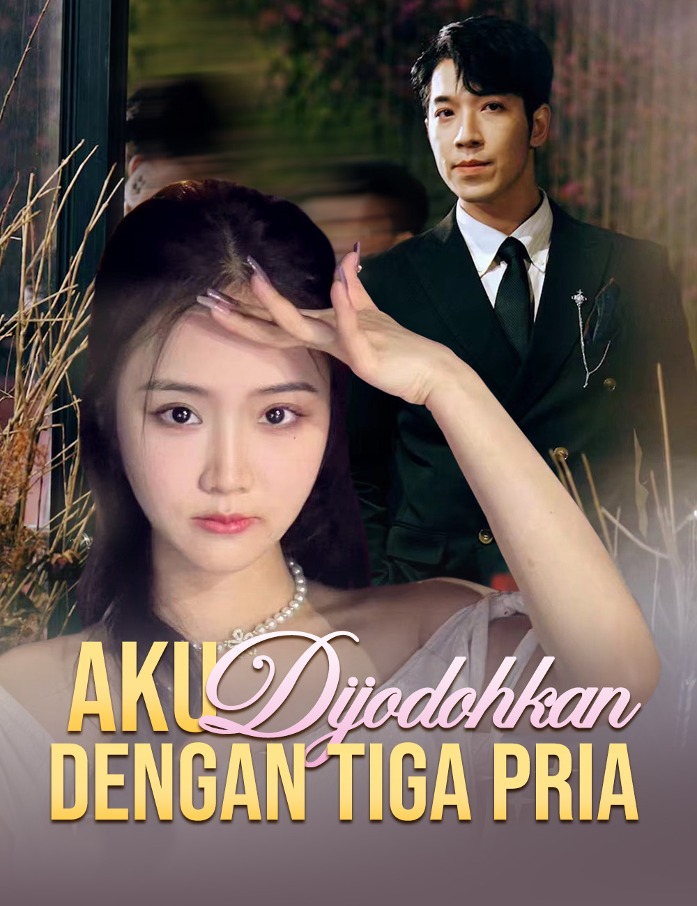 Poster Aku Dijodohkan dengan Tiga Pria