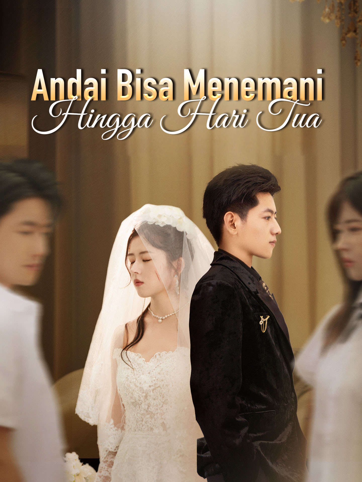 Poster Andai Bisa Menemani Hingga Hari Tua