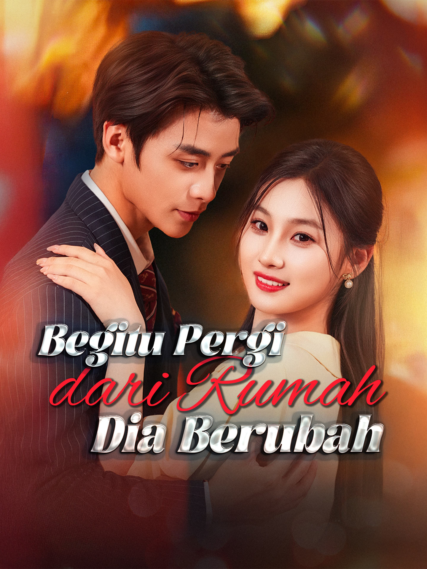 Poster Begitu Pergi dari Rumah, Dia Berubah