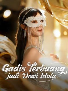 Poster Gadis Terbuang jadi Dewi Idola