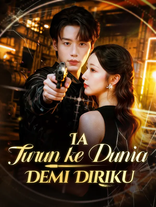 Poster Ia Turun ke Dunia Demi Diriku