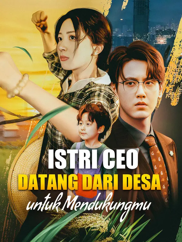 Poster Istri CEO Datang dari Desa untuk Mendukungmu(Sulih Suara)