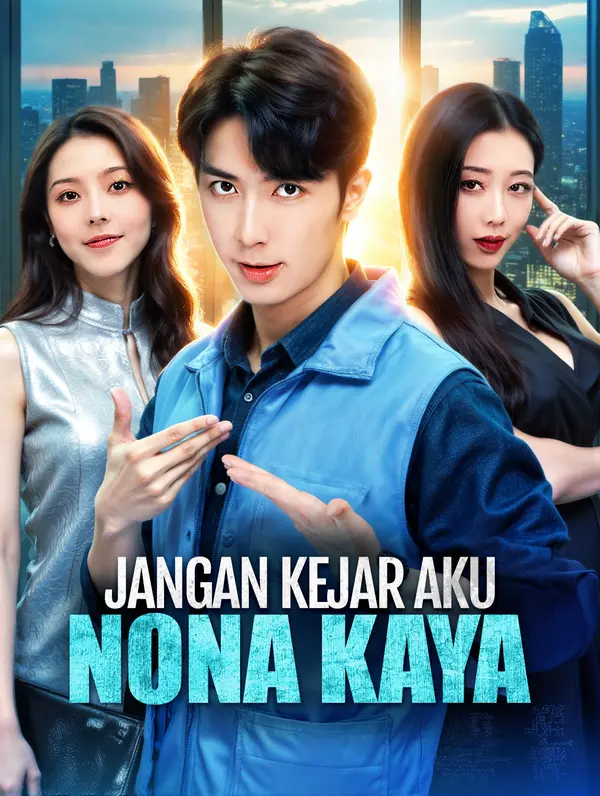 Poster Jangan Kejar Aku, Nona Kaya!
