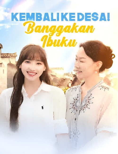 Poster Kembali ke Desa! Banggakan Ibuku