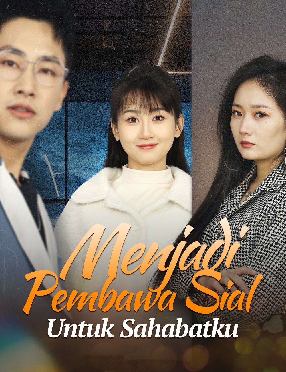 Poster Menjadi Pembawa Sial Untuk Sahabatku