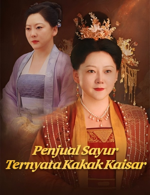 Poster Penjual Sayur Ternyata Kakak Kaisar