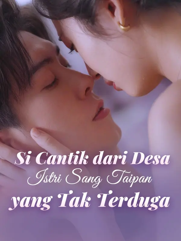Poster Si Cantik dari Desa, Istri Sang Taipan yang Tak Terduga