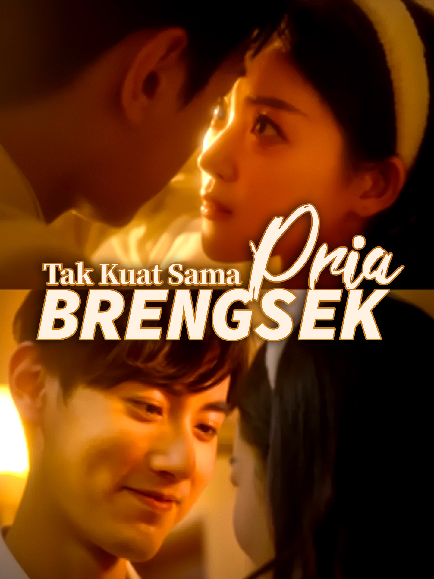 Poster Tak Kuat Sama Pria Brengsek