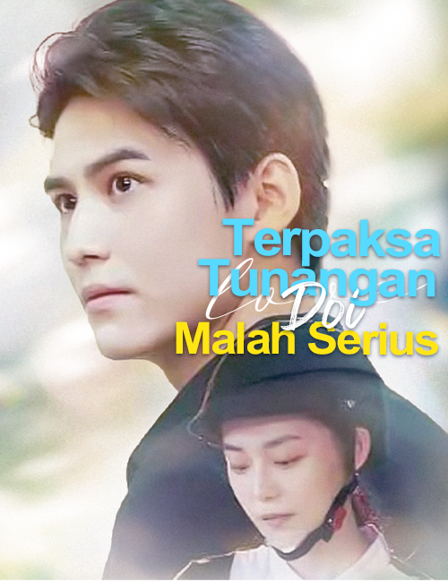 Poster Terpaksa Tunangan, Doi Malah Serius