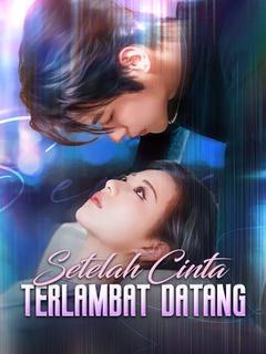 Poster Setelah Cinta Terlambat Datang