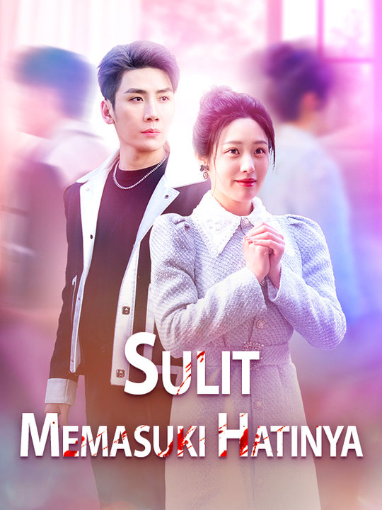 Poster Sulit Memasuki Hatinya