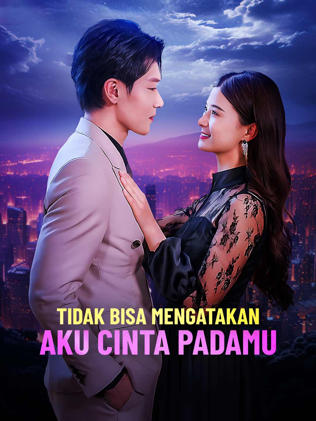 Poster Tidak Bisa Mengatakan Aku Cinta Padamu